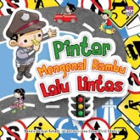 Image of Pintar Mengenal Rambu Lalu Lintas