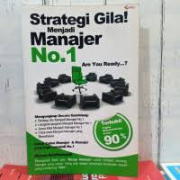 Image of Strategi Gila Menjadi Manajer No 1